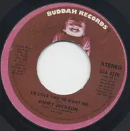 Jimmy Jackson - I'd Love You To Want Me