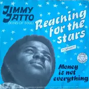 Jimmy Jatto - Reaching For The Stars / Money Is Not Everything