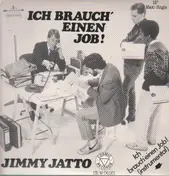 Jimmy Jatto - Ich Brauch' Einen Job!