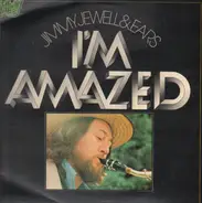 Jimmy Jewell & Ears - I'm Amazed