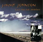 Jimmy Johnson - Every Road Ends Somewhere