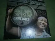 Jimmy Joyce - You Don't Have To Be Irish
