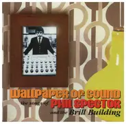 Jimmy Justice / Oliver Reed / The Searchers a.o. - Wallpaper Of Sound: The Songs Of Phil Spector & The Brill Building