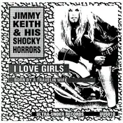 Jimmy Keith & His Shocky Horrors - I Love Girls