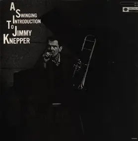 Jimmy Knepper - A Swinging Introduction To Jimmy Knepper