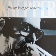 Jimmy Knepper Sextet - Tell Me...