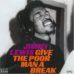 Jimmy Lewis - Give the Poor Man a Break