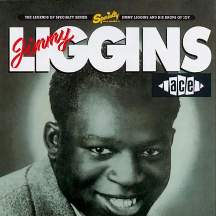 Jimmy Liggins - Jimmy Liggins And His Drops Of Joy