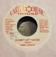 Jimmy London - A Can't Let You Go