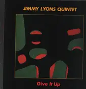 Jimmy Lyons Quintet - Give It Up