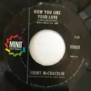 7inch Vinyl Single - Jimmy McCracklin - How You Like Your Love / Get Together