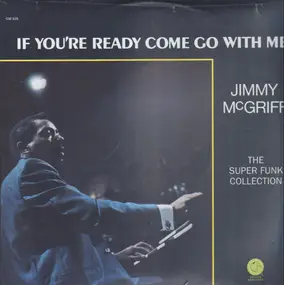 Jimmy McGriff - If You're Ready Come Go With Me