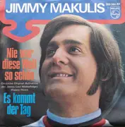 7inch Vinyl Single - Jimmy Makulis - Nie War Diese Welt So Schön / Es Kommt Der Tag
