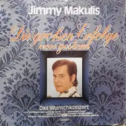 Jimmy Makulis - Die Großen Erfolge von Gestern - Wunschkonzert Nr. 12