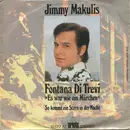 7inch Vinyl Single - Jimmy Makulis - Fontana Di Trevi (Es War Wie Ein Märchen)