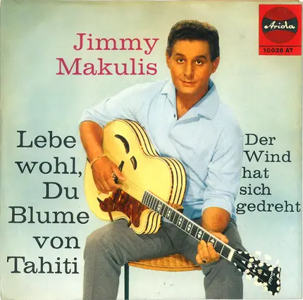 Jimmy Makulis - Lebe Wohl, Du Blume Von Tahiti
