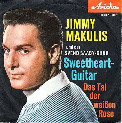 Jimmy Makulis Und Der Svend Saaby Koret - Sweetheart-Guitar / Das Tal Der Weißen Rose