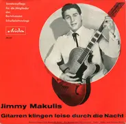 Jimmy Makulis - Gitarren Klingen Leise Durch Die Nacht
