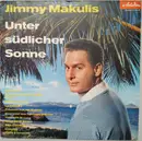 LP - Jimmy Makulis - Unter Südlicher Sonne