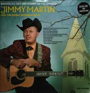 Jimmy Martin And The Sunny Mountain Boys - Singing All Day And Dinner On The Ground