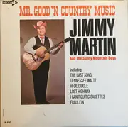LP - Jimmy Martin And The Sunny Mountain Boys - Mr Good 'N Country Music - Mono