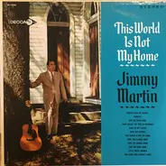 Jimmy Martin And The Sunny Mountain Boys - This World Is Not My Home
