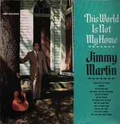 LP - Jimmy Martin And The Sunny Mountain Boys - This World Is Not My Home - Sky Labels