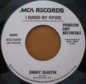 Jimmy Martin - I Buried My Future/Better Times A' Coming
