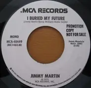 Jimmy Martin - I Buried My Future/Better Times A' Coming