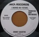7inch Vinyl Single - Jimmy Martin - I Buried My Future/Better Times A' Coming
