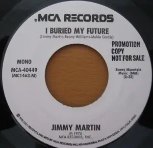 Jimmy Martin - I Buried My Future/Better Times A' Coming