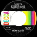 7inch Vinyl Single - Jimmy Martin - I'd Like To Be Sixteen Again (And Know What I Know Now)