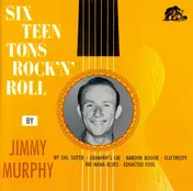 Jimmy Murphy - Sixteen Tons Rock'n'Roll