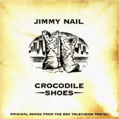 Jimmy Nail - Crocodile Shoes