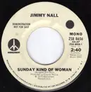 7inch Vinyl Single - Jimmy Nall - Sunday Kind Of Woman