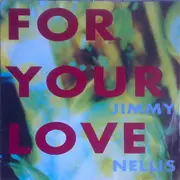 7inch Vinyl Single - Jimmy Nellis - For Your Love