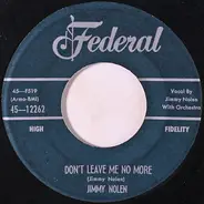 Jimmy Nolen - Don't Leave Me No More / Wipe Your Tears