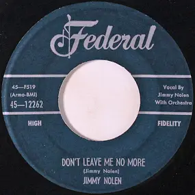 Jimmy Nolen - Don't Leave Me No More / Wipe Your Tears
