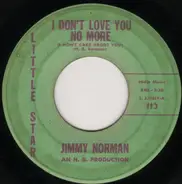 Jimmy Norman - I Don't Love You No More / Tell Her For Me