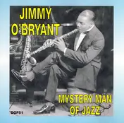 Jimmy O'Bryant - Mystery Man of Jazz