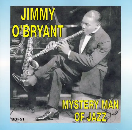 Jimmy O'Bryant - Mystery Man of Jazz