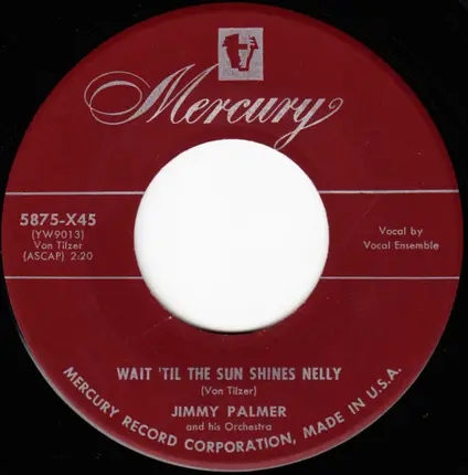 Jimmy Palmer - Wait 'Til The Sun Shines Nelly/ Why