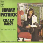Jimmy Patrick - Crazy Daisy / Ein Haus Aus Liebe