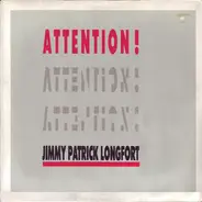 Jimmy Patrick Longfort - Attention!