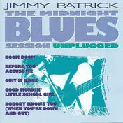 Jimmy Patrick - The Midnight Blues Session Unplugged