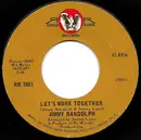 7inch Vinyl Single - Jimmy Randolph - Let's Work Together / What Color Is The Love In Your Heart