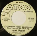 7inch Vinyl Single - Jimmy Rabbitt - Everybody Needs Somebody That They Can Talk To