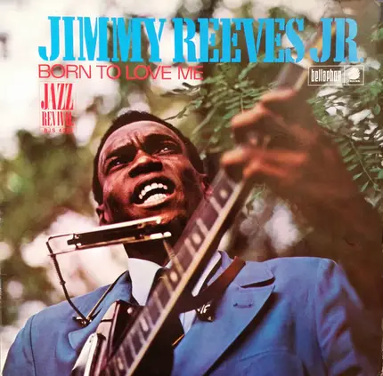 Jimmy Reeves Jr. - Born to Love Me