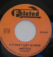 Jimmy Ricks - Secret Love / If It Didn't Hurt So Much