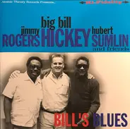 Jimmy Rogers , Big Bill Hickey , Hubert Sumlin, a.o. - Bill's Blues